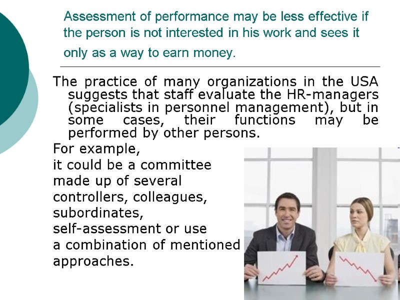 Assessment of performance may be less effective if the person is not interested in